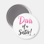 "Diva von einer Schwester!" Magnet (Vorderseite/Rückseite)