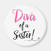 "Diva von einer Schwester!" Magnet (Vorne)