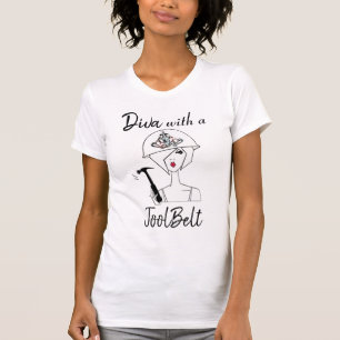 "Diva with a ToolBelt!" T - Shirt
