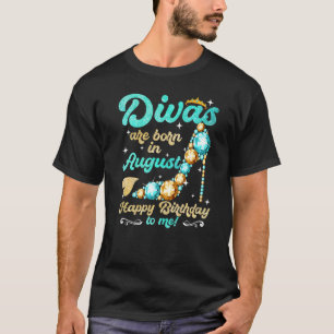 Divas sind Geboren im August glücklich Geburtstag T-Shirt