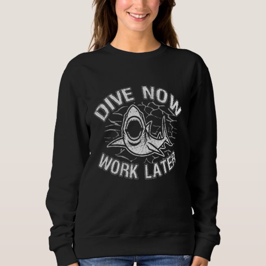Dive Now Work Later Scuba Diving Ocean Free Diver Sweatshirt (Vorderseite)
