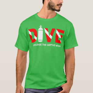 Dive Scuba Diver Entdecken Sie die Tiefen im Tauch T-Shirt