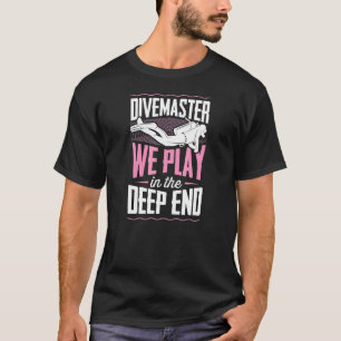 Divemaster, die wir im Tiefseetauchen spielen T-Shirt