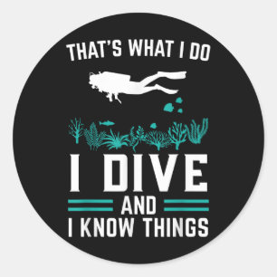 Diver Sprichwort ich tauchen und Dinge wissen Runder Aufkleber