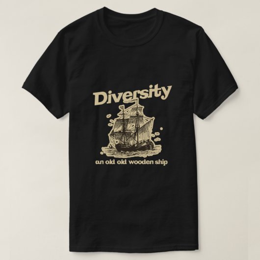 Diversity, ein altes Holzschiff von entscheidender T-Shirt (Design vorne)