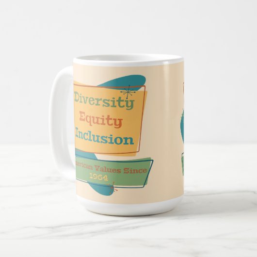 Diversity Equity Inclusion; American Values 1964 Kaffeetasse (Vorderseite Links)