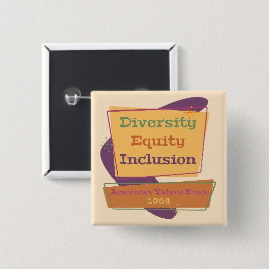 Diversity Equity Inclusion; American Values 1964 P Button (Vorne & Hinten)