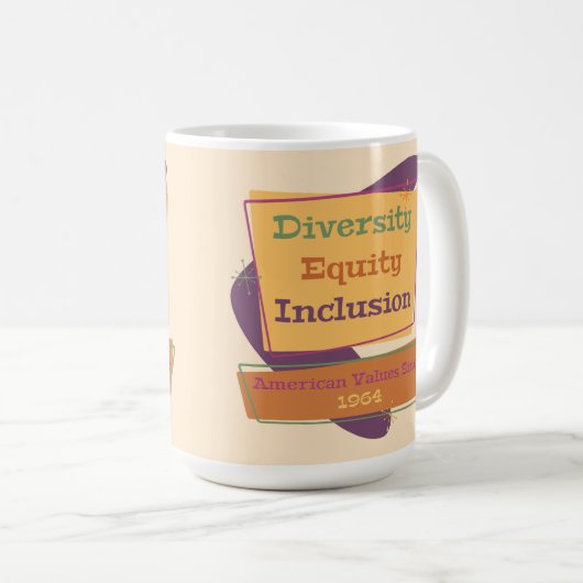 Diversity Equity Inclusion; American Values 1964 P Kaffeetasse (VorderseiteRechts)