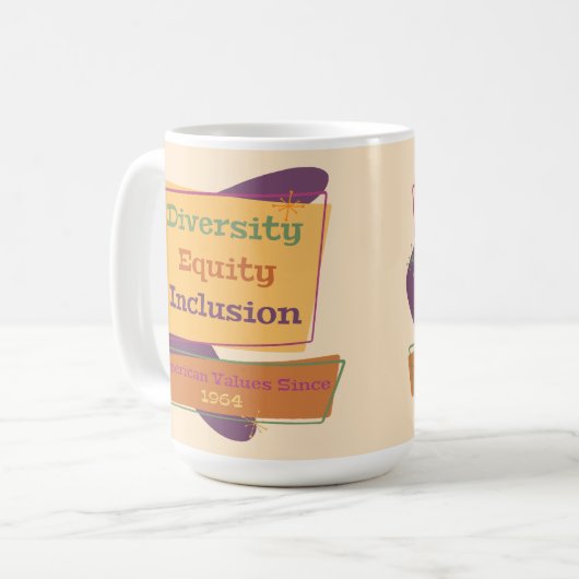 Diversity Equity Inclusion; American Values 1964 P Kaffeetasse (Vorderseite Links)