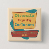 Diversity Equity Inclusion; American Values 1964 R Button (Vorderseite)