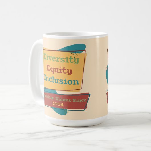 Diversity Equity Inclusion; American Values 1964 R Kaffeetasse (Vorderseite Links)