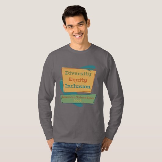 Diversity Equity Inclusion; American Values 1964 Y T-Shirt (Vorne ganz)