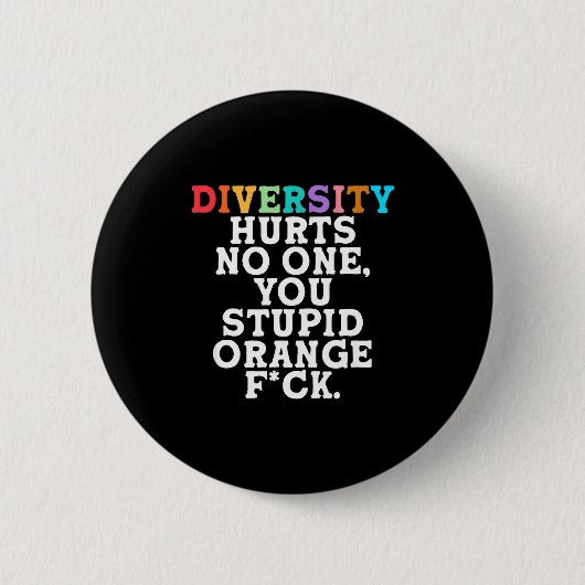 Diversity Hurts You Stud Orange Fck Funny Slogan Button (Vorderseite)