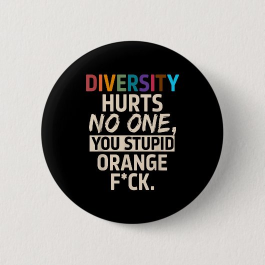 Diversity Hurts You Stud Orange Fck Funny Slogan  Button (Vorderseite)