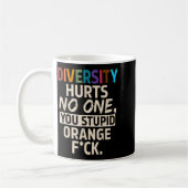 Diversity Hurts You Stud Orange Fck Funny Slogan  Kaffeetasse (Links)