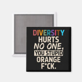 Diversity Hurts You Stud Orange Fck Funny Slogan  Magnet (Vorderseite/Rückseite)