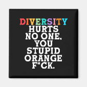 Diversity Hurts You Stud Orange Fck Funny Slogan Magnet (Vorne)