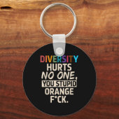 Diversity Hurts You Stud Orange Fck Funny Slogan  Schlüsselanhänger (Vorderseite)
