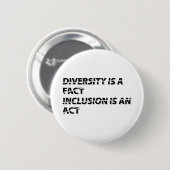 Diversity is Fact Inclusion an 1 Button (Vorne & Hinten)