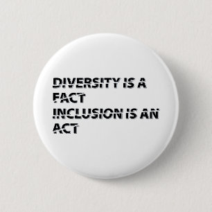 Diversity is Fact Inclusion an 1 Button