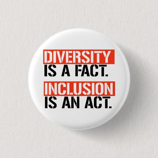 Diversity ist eine Tatsache Einschluss ist ein Ges Button (Vorderseite)
