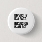 Diversity ist eine Tatsache Einschluss ist ein Ges Button (Vorderseite)