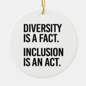 Diversity ist eine Tatsache Einschluss ist ein Ges Keramik Ornament (Vorne)