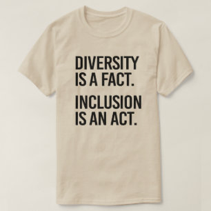 Diversity ist eine Tatsache Einschluss ist ein Ges T-Shirt
