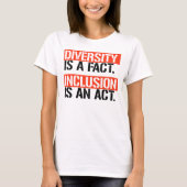 Diversity ist eine Tatsache Einschluss ist ein Ges T-Shirt (Vorderseite)