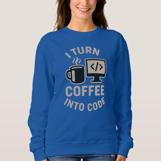 Divertido Convierto Café En Código Sweatshirt (Vorderseite)