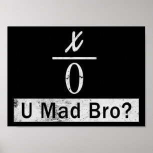 Divide by Zero - U Mad Bro? (Poster) Poster
