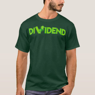 Dividenden Handels Kapitalismus Aktienmarkt Geld T-Shirt