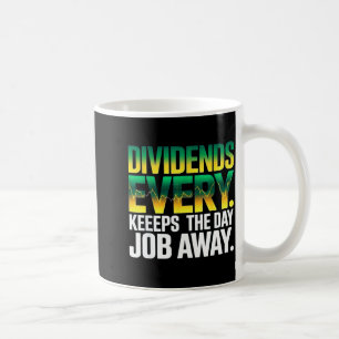 Dividenden jeden Tag halten den Tagesjob fern Divi Kaffeetasse