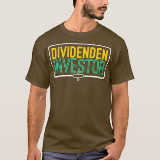 Dividenden Kapitalanleger konservative Aktien T-Shirt