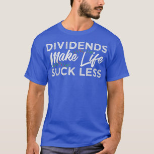 Dividendenzahlungen für Sprichwort Börse T-Shirt