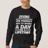 Diving Lifetime Saying Diver Sweatshirt (Vorderseite)