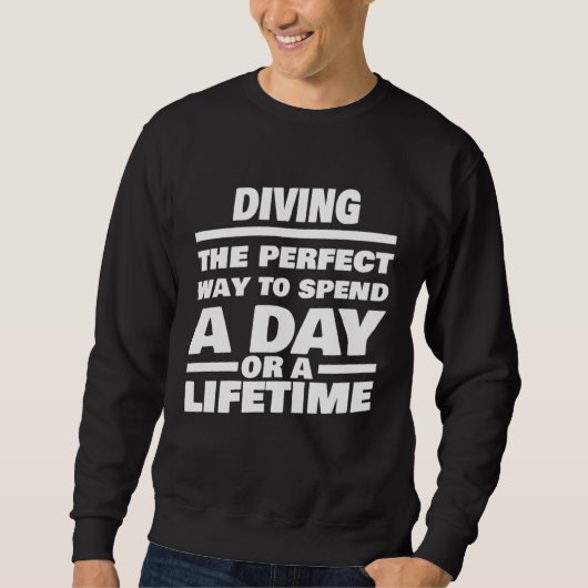 Diving Lifetime Saying  Diver Sweatshirt (Vorderseite)