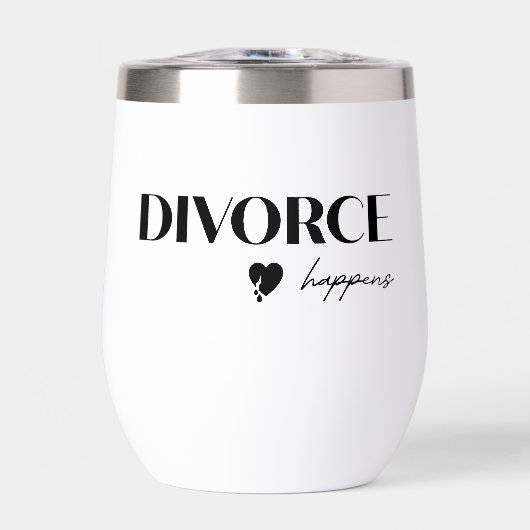 Divorce Happens Tumbler (Vorderseite)