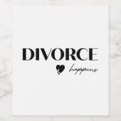 Divorce Happens Weinetikett (Einzelnes Label)