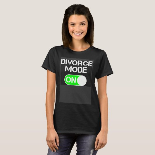 Divorce Mode ON T-Shirt (Vorne ganz)