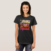 Divorce Party Squad Happy Divorce Woman Ex wife T-Shirt (Vorne ganz)