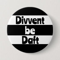 Divvent be daft Newcastle upon Tyne Footbal