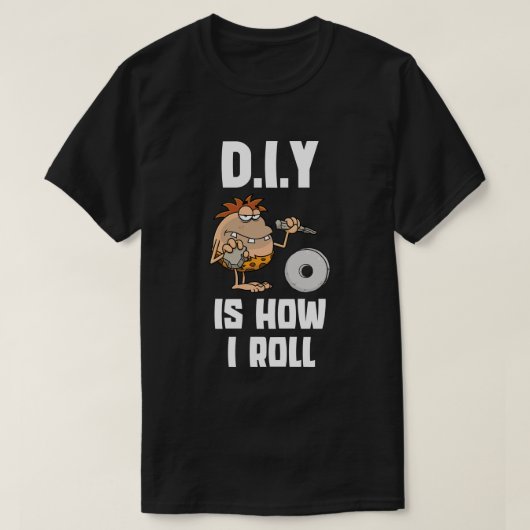 DIY ist die Art und Weise, wie ich T-Shirt (Design vorne)