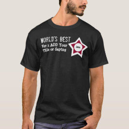DIY World's Best Add ROLE SPRICHWORT RED BLACK V01 T-Shirt
