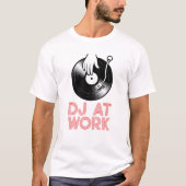 DJ am Arbeitsplatz T-Shirt (Vorderseite)