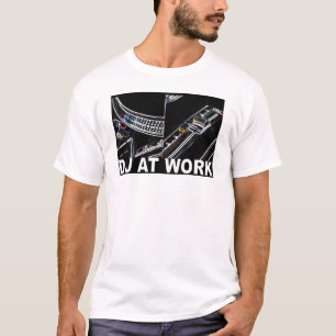 DJ BEI DER ARBEIT T-Shirt