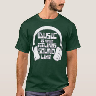 DJ Headphones Music ist das, was Gefühle hören T-Shirt