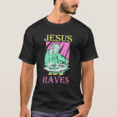 Dj Jesus Rave Rave Techno Edm T-Shirt (Vorderseite)