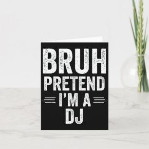 Dj-Kostüm Halloween Bruh Tu so, als ob ich ein Dj Karte