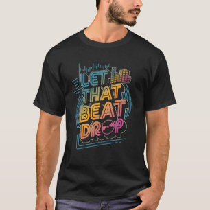DJ Lasst Den Beat Frop Retro-Musikproduzent Sound  T-Shirt